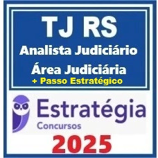 TJ-RS (Analista Judiciário - Área Judiciária ) + Passo Estratégico – Estratégia 2025