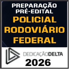 PREPARAÇÃO PRÉ-EDITAL PRF - POLICIAL RODOVIÁRIO FEDERAL  - DEDICAÇÃO DELTA 2026