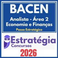 BACEN (Analista – Área 2 – Economia e Finanças + Passo) Estratégia 2026