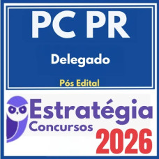 Delegado Paraná - PC PR  Pós Edital – Estratégia 2026