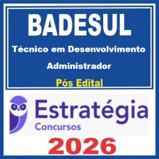 BADESUL (Técnico em Desenvolvimento - Administrador) Pós-Edital – Estratégia 2026