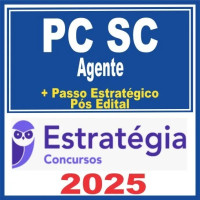 PC SC (Agente de Polícia Civil) + Passo Estratégico - 2025 (Pós-Edital)