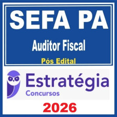 SEFA PA (Auditor Fiscal de Receitas Estaduais) Pós Edital – Estratégia 2026