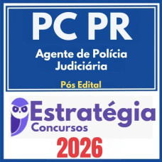 PC PR PPC PR (Agente de Polícia Judiciária) Pós Edital – Estratégia 2026