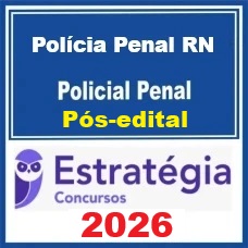 Polícia Penal RN (Policial Penal) Estratégia 2026 (Pós-Edital)