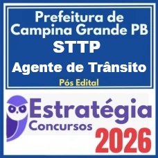 Prefeitura Campina Grande PB - STTP (Agente de Trânsito) Pós-Edital – Estratégia 2026