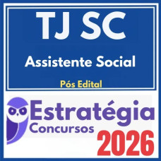 TJ SC (Assistente Social) Pós Edital - Estratégia 2026