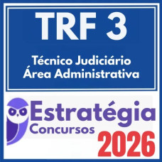 TRF 3 ª Região (Técnico Judiciário – Área Administrativa) Estratégia 2026