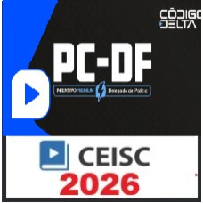 PC DF Intensivo Premium - Delegado de Polícia - CEISC 2026 PÓS-EDITAL