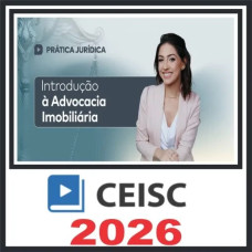 Prática Introdução à Advocacia Imobiliária Ceisc 2026