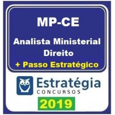 MP CE (ANALISTA MINISTERIAL - DIREITO) TEÓRICO + PASSO - ESTRATEGIA - 2019.2