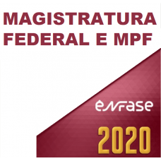 MAGISTRATURA FEDERAL E MPF - ENFASE 2020 - JUIZ FEDERAL E PROCURADOR DA REPÚBLICA