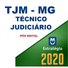TJM MG - TÉCNICO JUDICIÁRIO DO TRIBUNAL DE JUSTIÇA MILITAR DE MINAS GERAIS - PÓS EDITAL - ESTRATÉGIA 2020