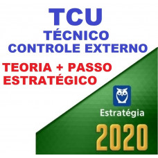 TCU - TÉCNICO DE CONTROLE EXTERNO - TEORIA + PASSO ESTRATÉGICO - ESTRATEGIA 2020