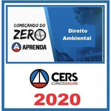 DIREITO AMBIENTAL - Começando do Zero - CERS 2020