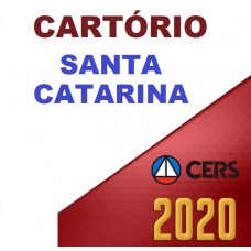 CARTÓRIO – SANTA CATARINA - SC (CERS 2020) - PREPARAÇÃO ANTECIPADA